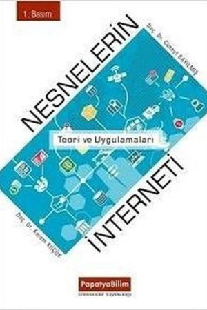 Nesnelerin İnterneti: Teori ve Uygulamaları