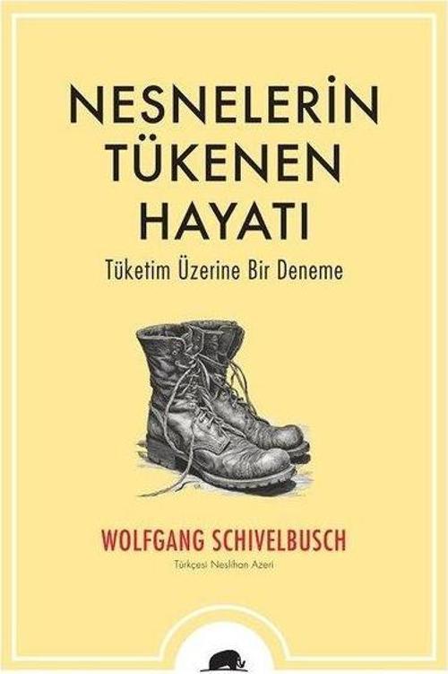 Nesnelerin Tükenen Hayatı Tüketim Üzerine Bir Deneme