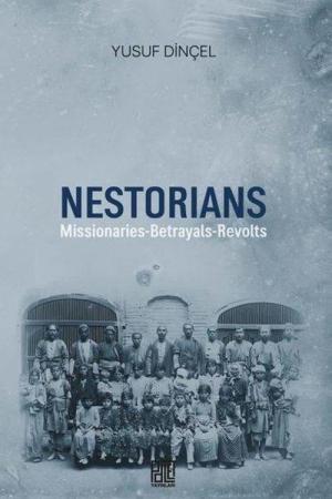 Nestorians Missionaries-Betrayals-Revolts