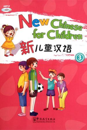 New Chinese for Children 3 + downloadable audio (Çocuklar için Çince)