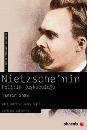Nietzche’nin Politik Kuşkuculuğu