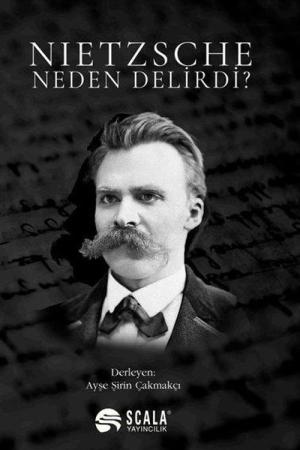 Nietzsche Neden Delirdi?