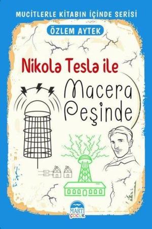 Nikola Tesla ile Macera Peşinde / Mucitlerle Kitabın İçinde Serisi