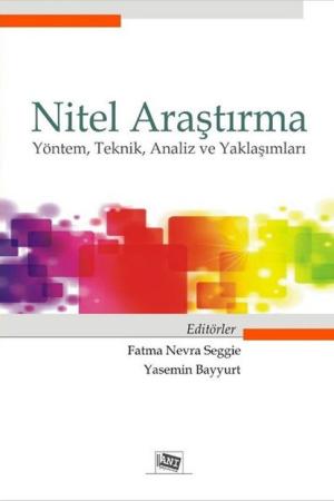 Nitel Araştırma Yöntem, Teknik, Analiz ve Yaklaşımları