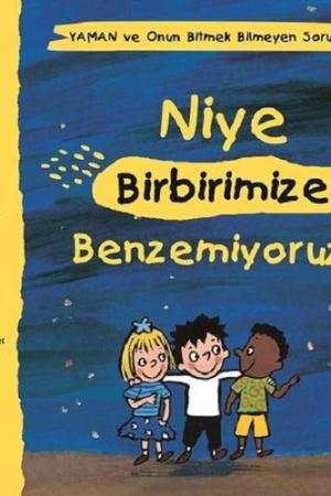 Niye Birbirimize Benzemiyoruz? / Yaman ve Onun Bitmek Bilmeyen Soruları