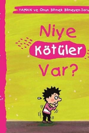 Niye Kötüler Var? / Yaman ve Onun Bitmek Bilmeyen Soruları