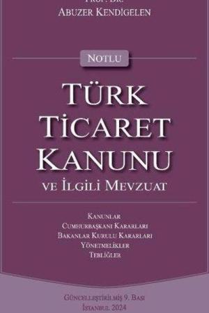 Notlu Türk Ticaret Kanunu ve İlgili Mevzuat
