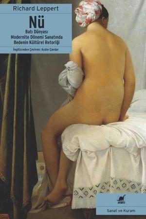 Nü-Batı Dünyası Modernite Dönemi Sanatında Bedenin Kültürel Retoriği