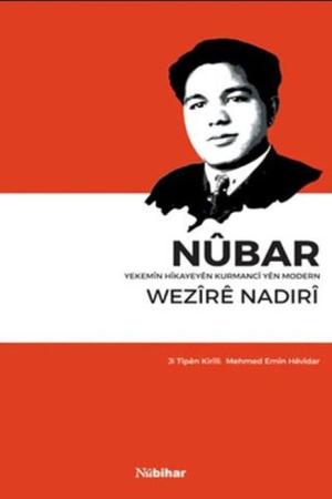 Nubar Yekemin Hikayeyen Kurmanci Yen Modern Wezire Nadiri
