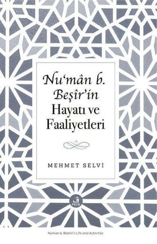 Nu‘man b. Beşîr’in Hayatı ve Faaliyetleri