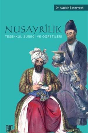 Nusayrîlik Teşekkül Süreci ve Öğretileri