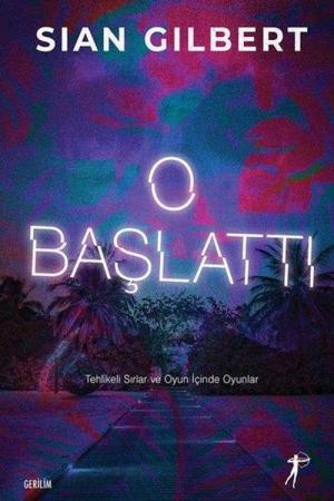 O Başlattı Tehlikeli Sırlar ve Oyun İçinde Oyunlar