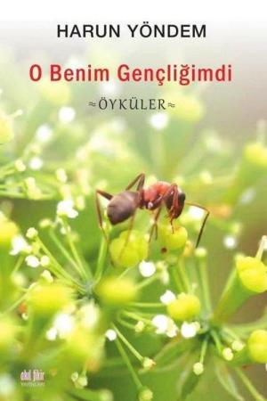 O Benim Gençliğimdi
