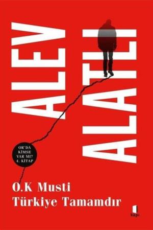 O. K. Musti Türkiye Tamamdır / Orda Kimse Varmı? 4. Kitap