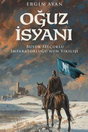 Oğuz İsyanı Büyük Selçuklu İmparatorluğu'nun Yıkılışı