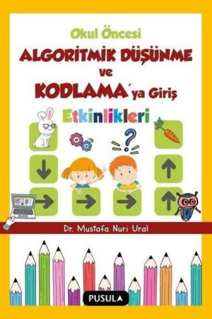 Okul Öncesi Algoritmik Düşünme ve Kodlamaya Giriş Etkinlikleri