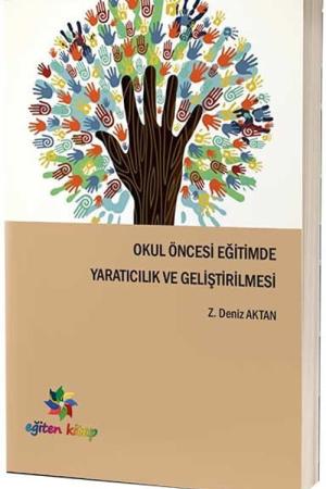 Okul Öncesi Eğitimde Yaratıcılık ve Geliştirilmesi