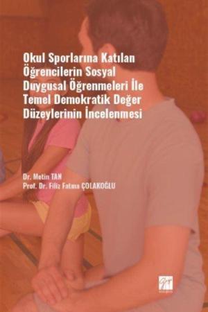 Okul Sporlarına Katılan Öğrencilerin Sosyal Duygusal Öğrenmeleri ile Temel Demokratik Değer Düzeylerinin İncelenmesi