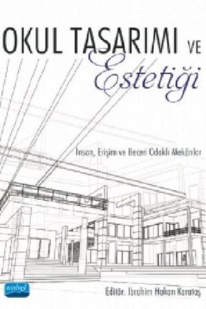 Okul Tasarımı ve Estetiği İnsan, Erişim ve Beceri Odaklı Mekanlar