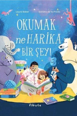Okumak Ne Harika Bir Şey! (Ciltli)