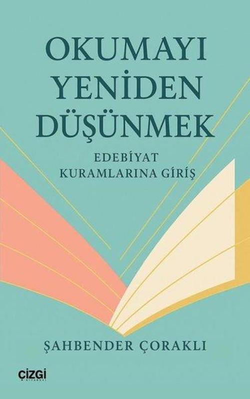 Okumayı Yeniden Düşünmek Edebiyat Kuramlarına Giriş