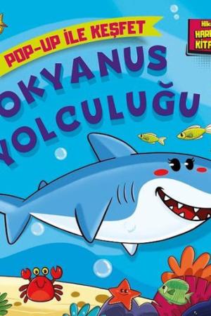 Okyanus Yolculuğu / Pop-Up İle Keşfet (Hikayeli Hareketli Kitaplar)