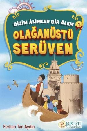 Olağanüstü Serüven / Bizim Âlimler Bir Âlem 1