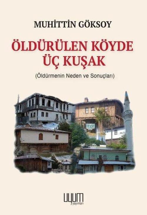 Öldürülen Köyde Üç Kuşak (Öldürmenin Neden ve Sonuçları)