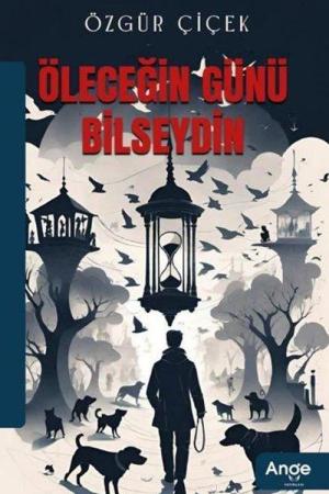 Öleceğin Günü Bilseydin