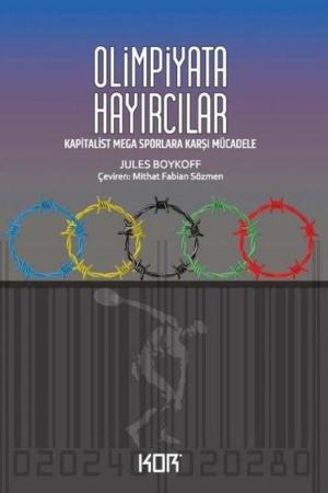 Olimpiyata Hayırcılar Los Angeles, Tokyo Ve Ötesinde Kapitalist Mega Sporlara Karşı Mücadelenin İçinden-