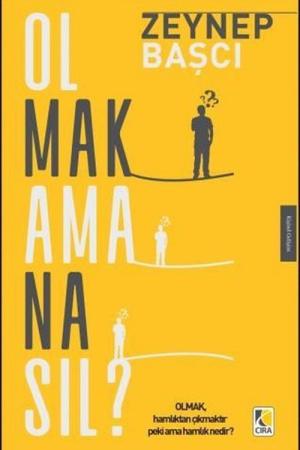 Olmak Ama Nasıl?