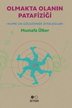 Olmakta Olanın Patafiziği / Hume'un Gölgesinde Diyaloglar