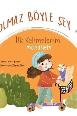 Olmaz Böyle Şey / İlk Kelimelerim Mahallem