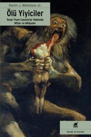 Ölü Yiyiciler İnsan Yiyen Canavarlar Hakkında Mitler ve Hikayeler