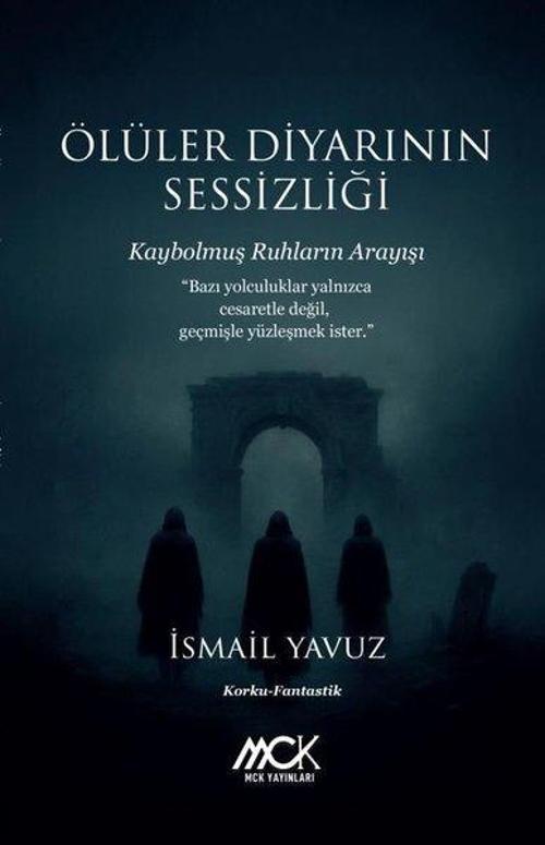 Ölüler Diyarının Sessizliği-Kaybolmuş Ruhların Arayışı