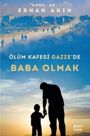 Ölüm Kafesi Gazze'de Baba Olmak