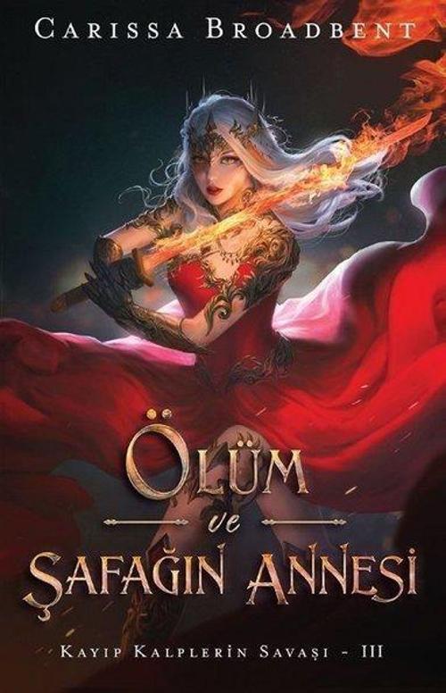 Ölüm ve Şafağın Annesi / Kayıp Kalplerin Savaşı III (Ciltli)