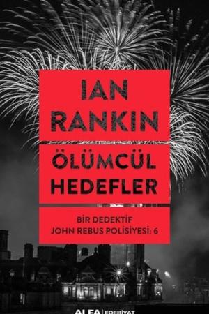 Ölümcül Hedefler / Bir Dedektif John Rebus Polisiyesi 6