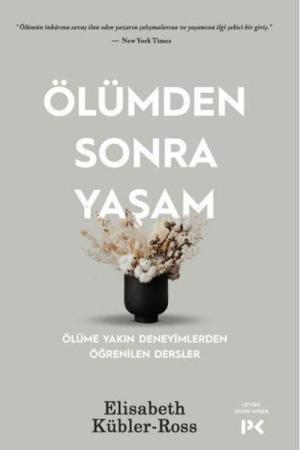 Ölümden Sonra Yaşam Ölüme Yakın Deneyimlerden Öğrenilen Dersler