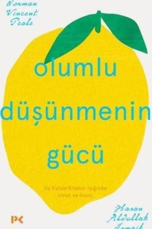 Olumlu Düşünmenin Gücü Üç Kutsal Dinin Işığında Umut ve İnanç