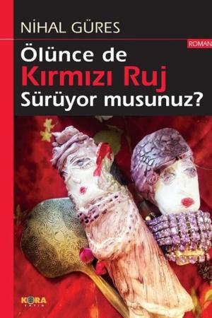 Ölünce de Kırmızı Ruj Sürüyor musunuz