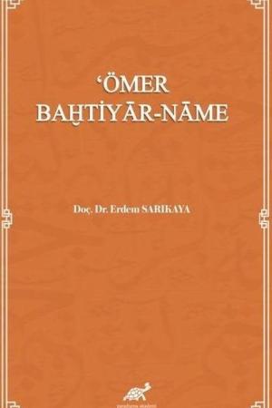 ʽÖmer Bahtiyar-Name (İnceleme-Metin)