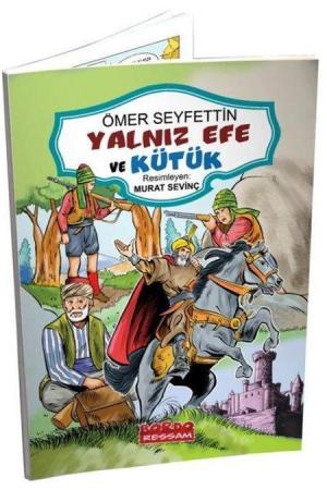 Ömer Seyfettin Hikayeleri Yalnız Efe ve Kütük (Renkli Resimli 1. ve 2. Sınıflara - 6+Yaş)