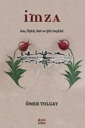 Ömer Tolgay Anı, Öykü, Not ve Şiir Seçkisi