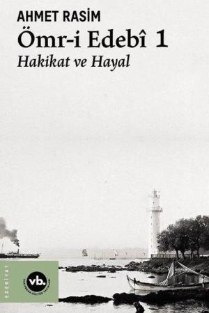 Ömr-i Edebi 1 Hakikat ve Hayal