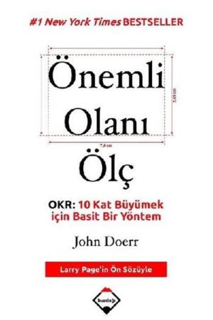 Önemli Olanı Ölç OKR: 10 Kat Büyümek için Basit Bir Yöntem