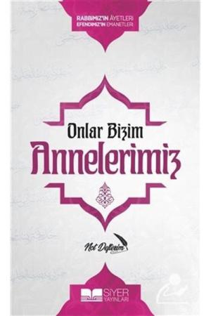 Onlar Bizim Annelerimiz ( Not Defteri )