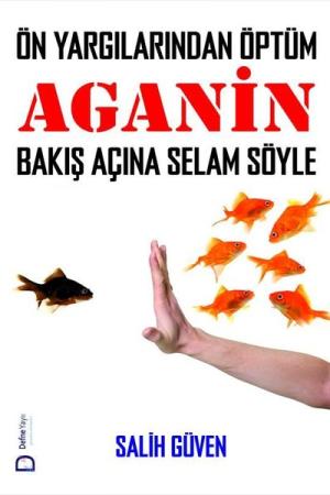 Önyargılarından Öptüm Aganin Bakış Açına Selam Söyle