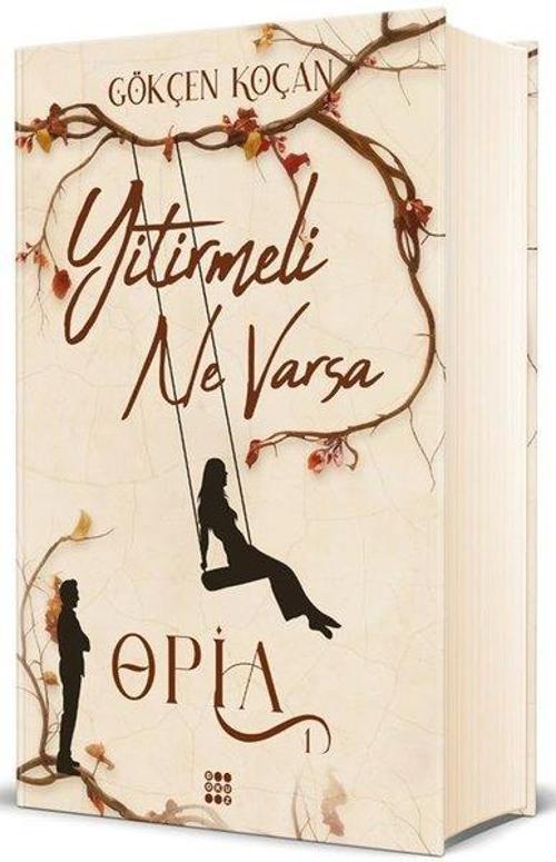 Opia 1 / Yitirmeli Ne Varsa (Ciltli)