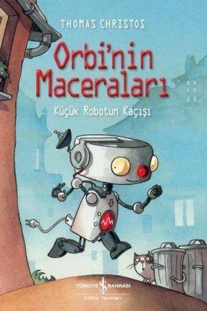 Orbi'nin Maceraları / Küçük Robotun Kaçışı